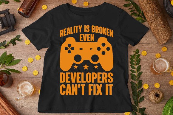 Reality is Broken Even Developers Design: A Typographic Statement for Modern Merchandise