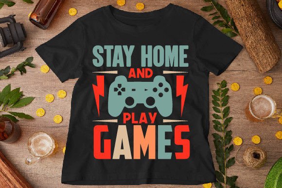 Stay Home and Play Games T-Shirt Designs: Wear Your Lifestyle
