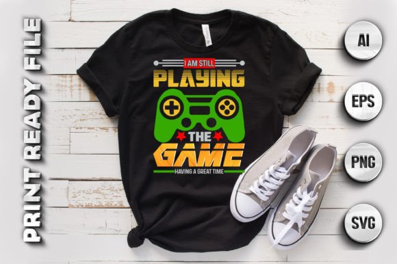 The I Am Still Playing the Game T-Shirt Design