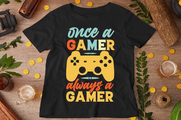 The Once a Gamer Always a Gamer T-Shirt as a Strategic Branding Asset