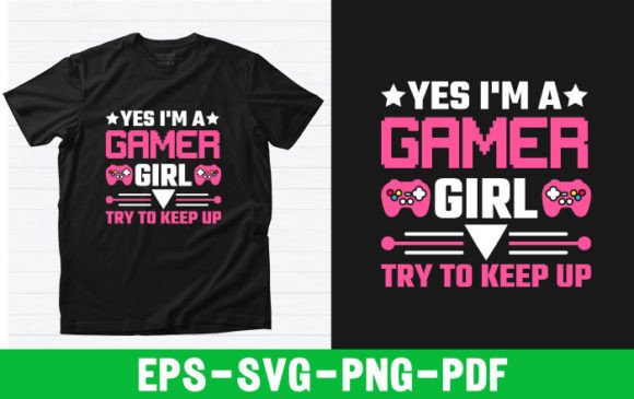 Understanding the Statement: Yes I Am a Gamer Girl Try to Keep Up